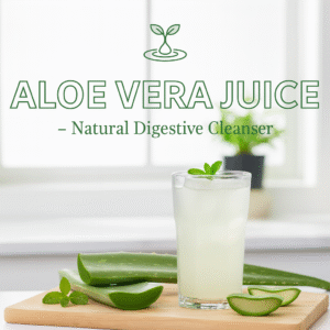 Aloe Vera Juice – Natural Digestive Cleanser